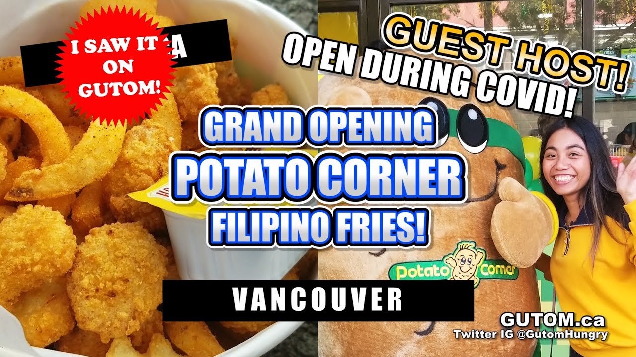 GUEST HOST! GRAND OPENING POTATO CORNER KINGSWAY | VANCOUVER FOOD AND TRAVEL GUIDE GUTOM.CA