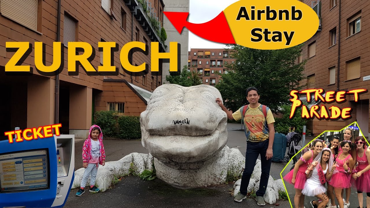 Zurich Switzerland - Tickets , First time in Airbnb , Travel Guide , Street Parade