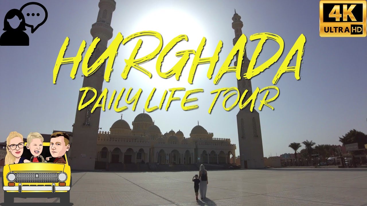 Hurghada Daily Life Tour [Travel Guide]