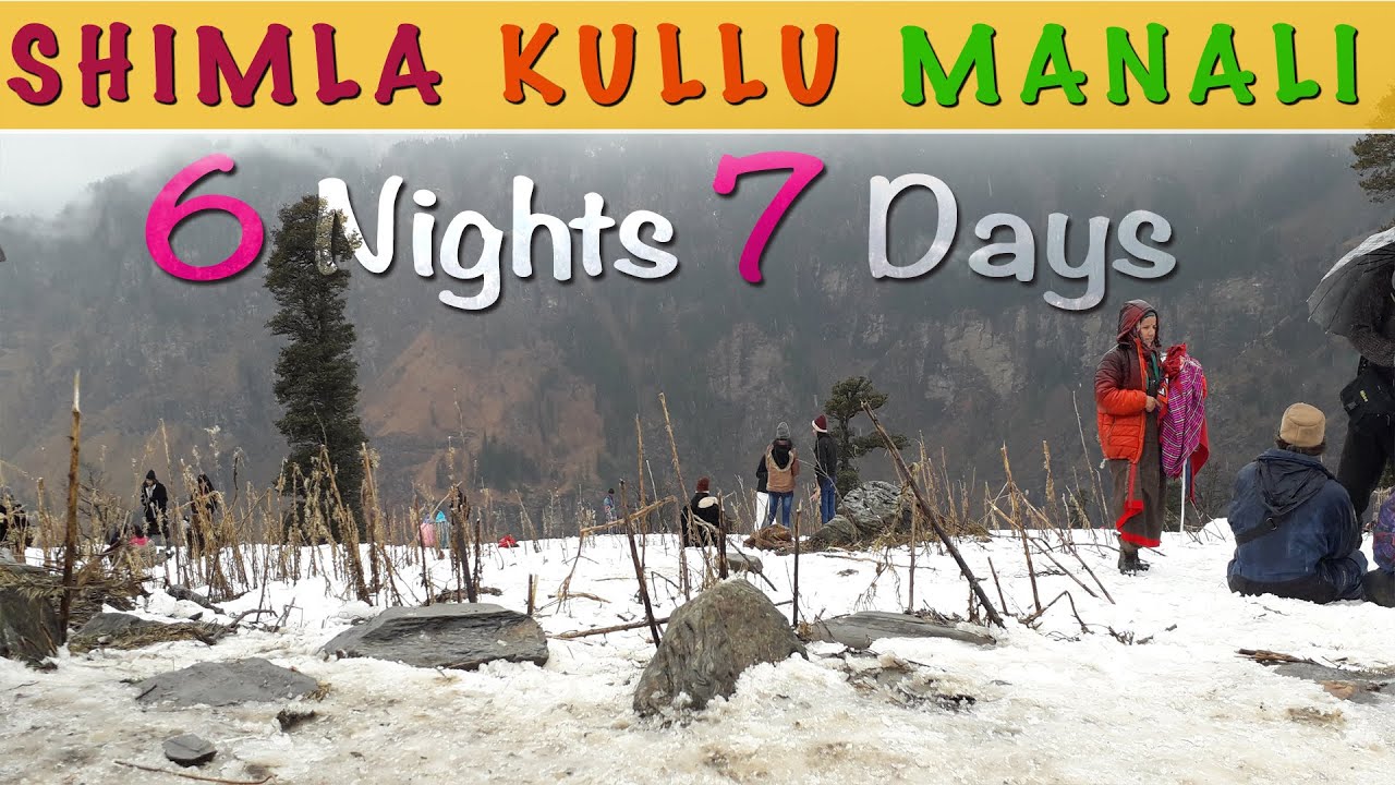 Shimla Kullu Manali Tour | Shimla Kullu Manali Tour Guide | 6 Nights 7 Days Shimla Manali Tour Plan