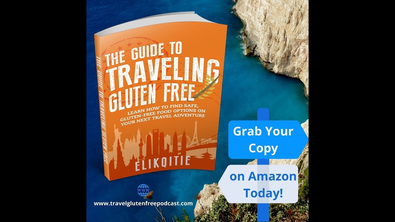 Are You Gluten Free? Introducing Your New Traveling Guide!