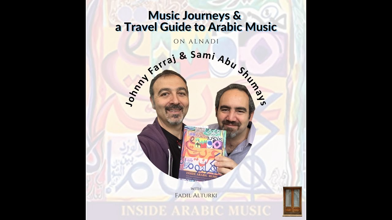 Ep69: Music Journeys & a Travel Guide to Arabic Music