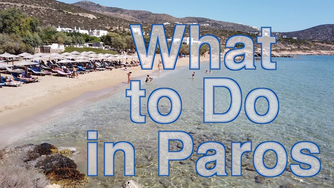 Paros Greece, What to Do - Travel Guide to Beaches, Parikia, Naoussa