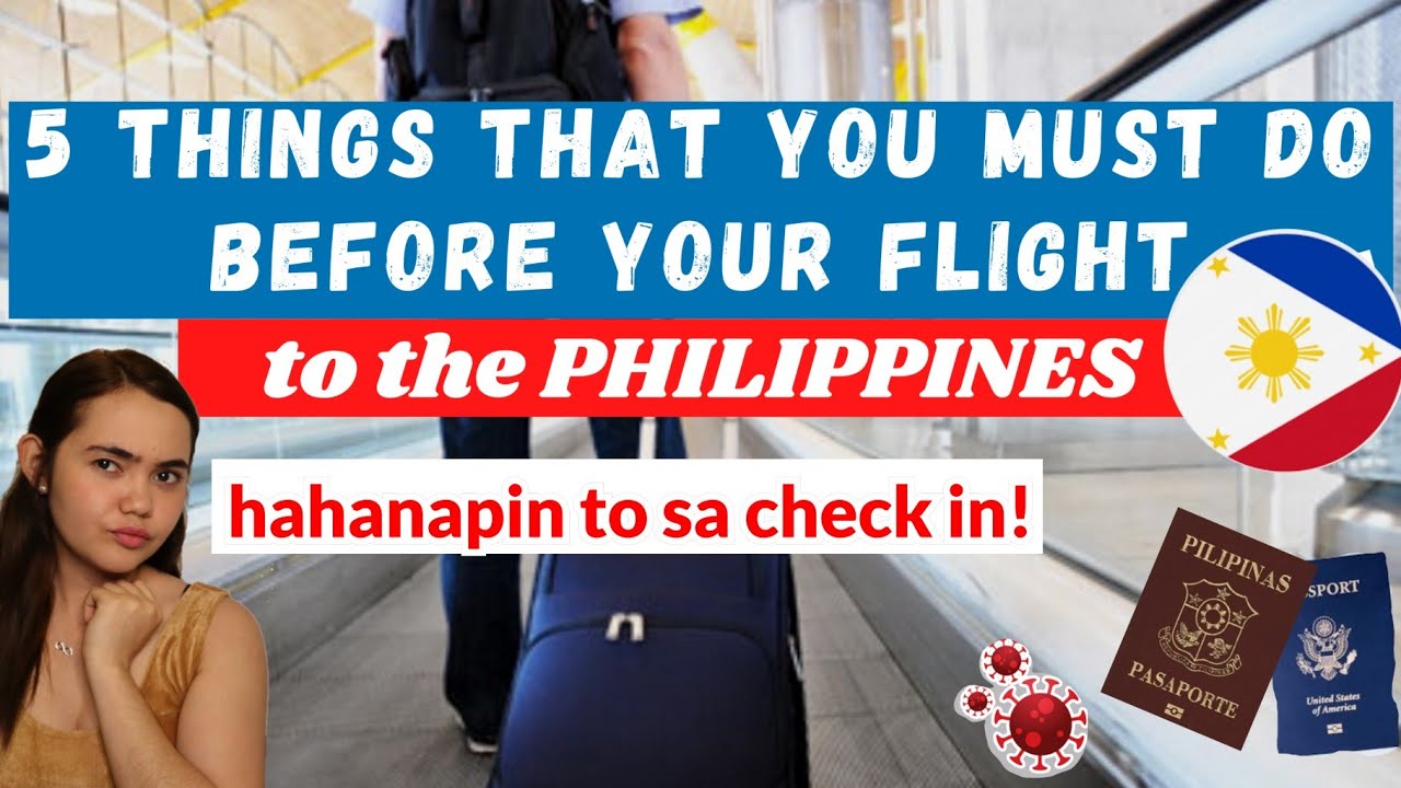 5 THINGS THAT FILIPINOS, BALIKBAYANS & FOREIGNERS MUST DO BEFORE TRAVELING TO THE PHILIPPINES 2021