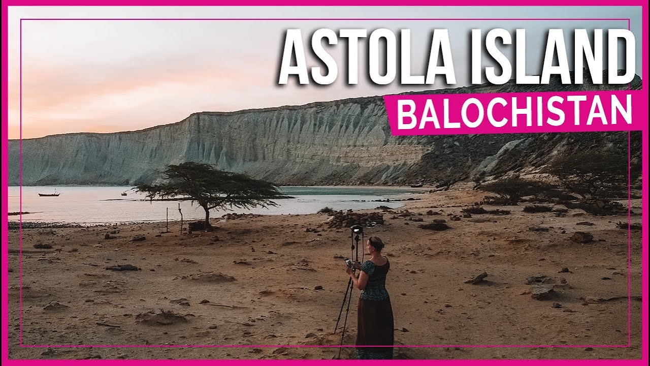 Balochistan, Pakistan | ASTOLA ISLAND Travel Guide