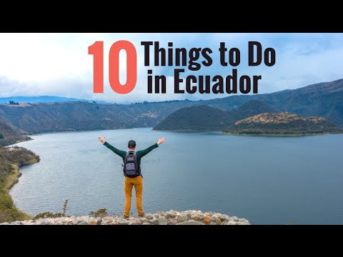 Top 10 Things to Do in Ecuador (Ecuador Travel Guide)