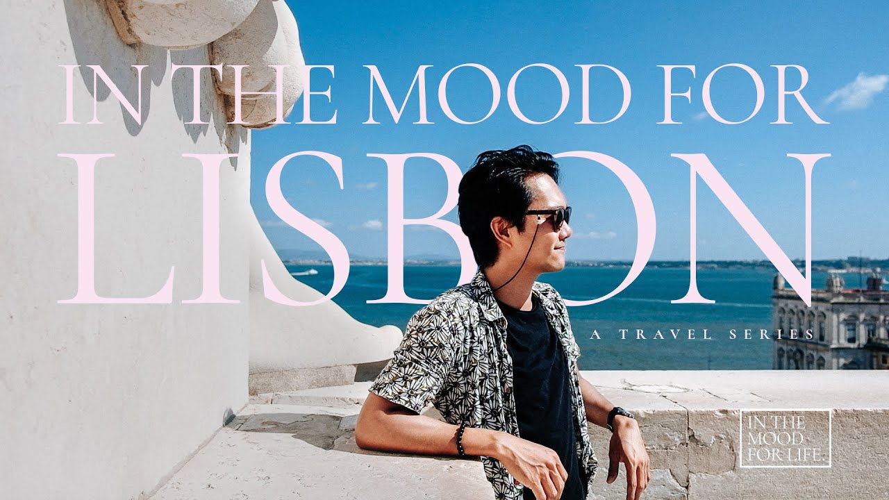 IN THE MOOD FOR LISBON | Your Lisbon Travel Guide 2019 | Why I moved to Lisbon, Portugal 🇵🇹