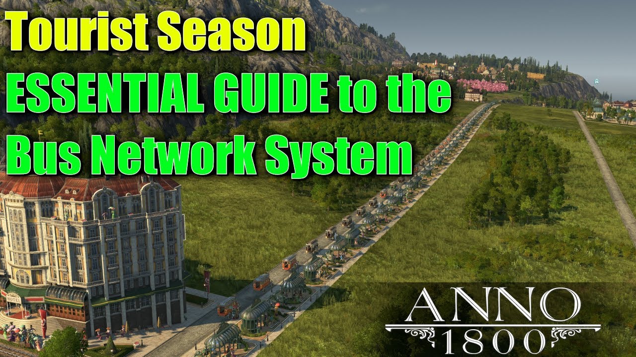 The ESSENTIAL GUIDE to the Bus Network in Anno 1800 Tourist Season