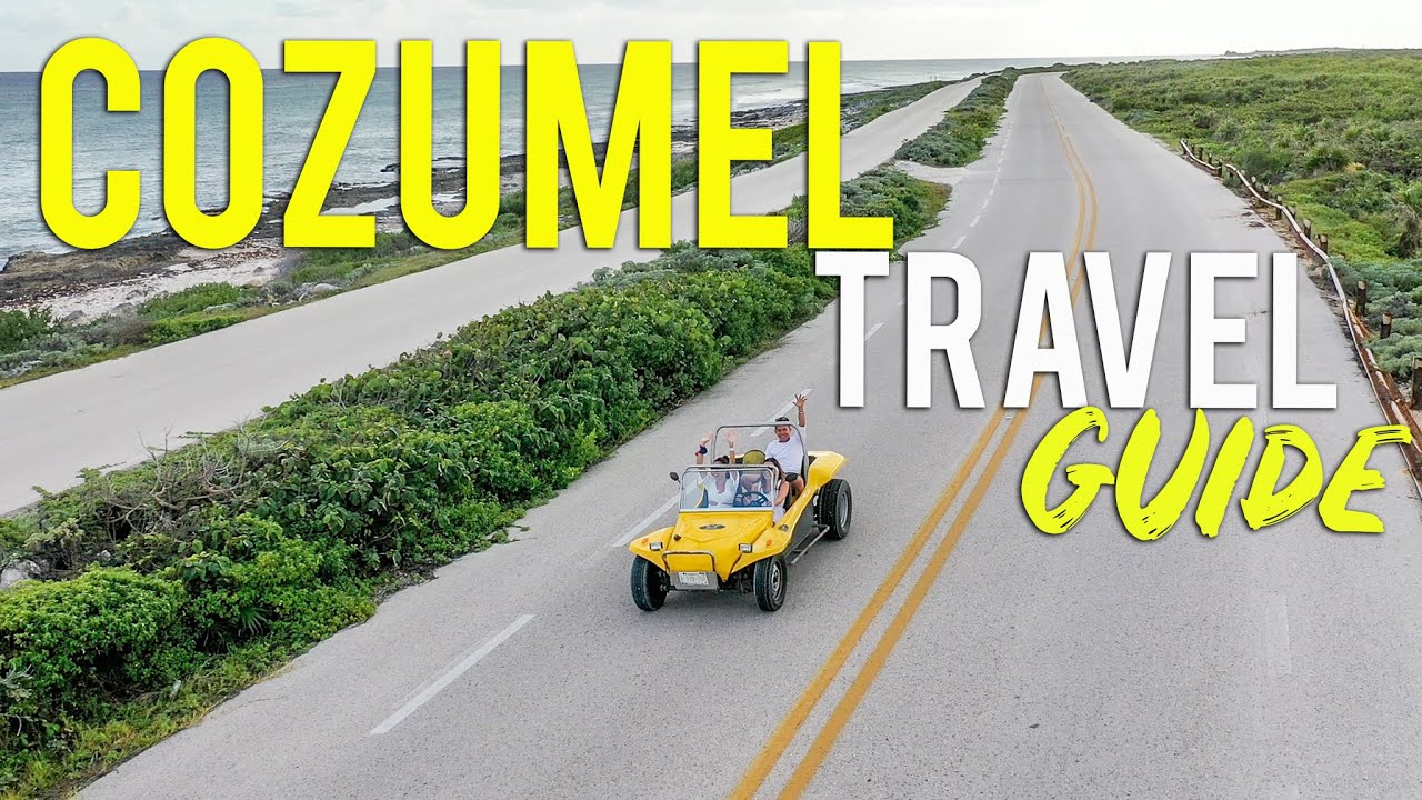 2021 COZUMEL MEXICO TRAVEL GUIDE 🇲🇽