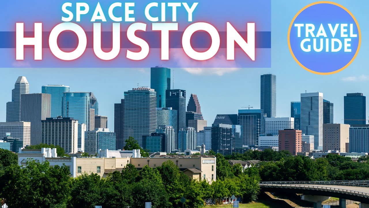 Houston Texas Travel Guide 2021