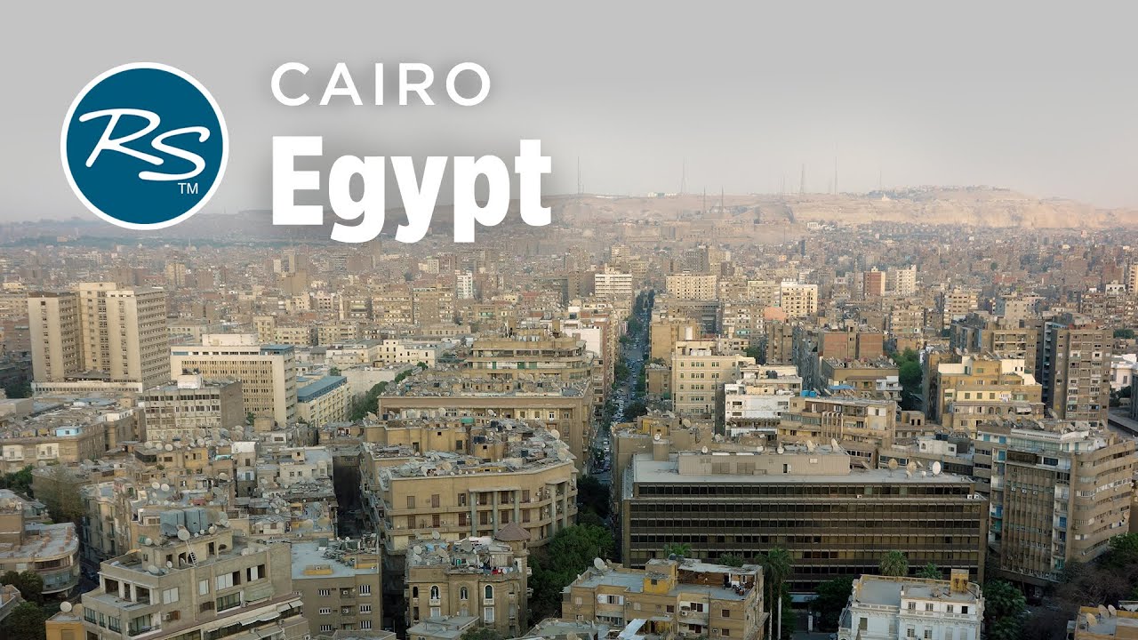 Cairo, Egypt: Chaotic Capital - Rick Steves’ Europe Travel Guide - Travel Bite