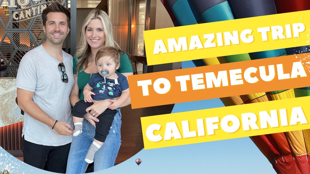 Family Travel Guide to Temecula, California During Covid-19