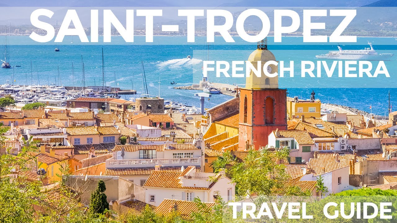 Saint-Tropez France Travel Guide