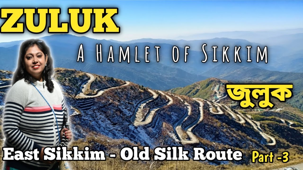 Zuluk| Silk Route East Sikkim| Zuluk Travel Guide| Nathang Valley | Old Baba Mandir | Old Silk Route