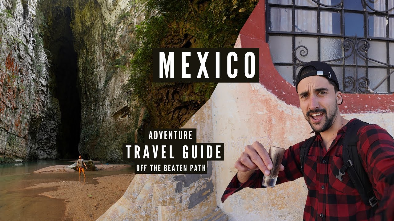 Mexico Adventure Travel Guide 2022 | My backpacking story