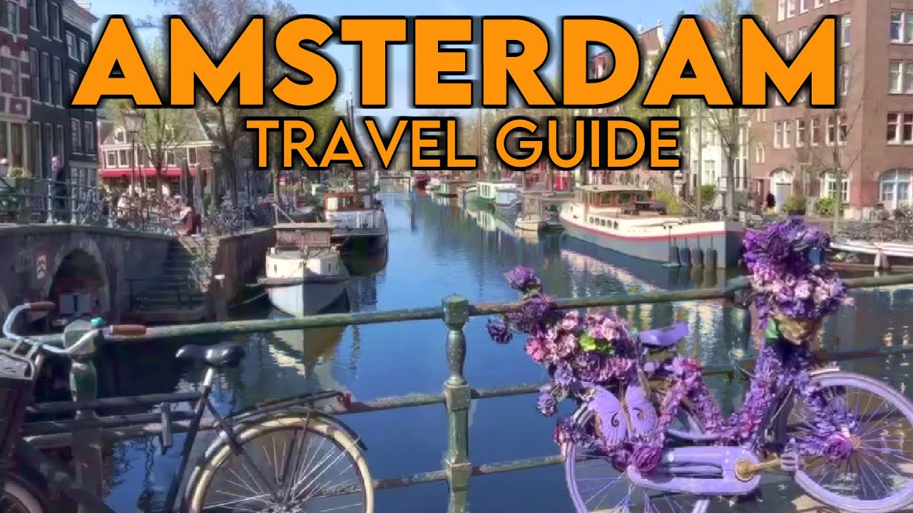 Amsterdam Netherlands Travel Guide 2022 4K