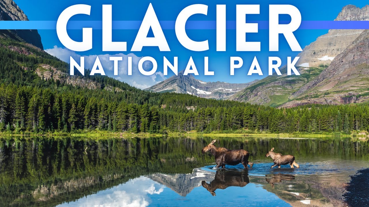 GLACIER NATIONAL PARK TRAVEL GUIDE 4K