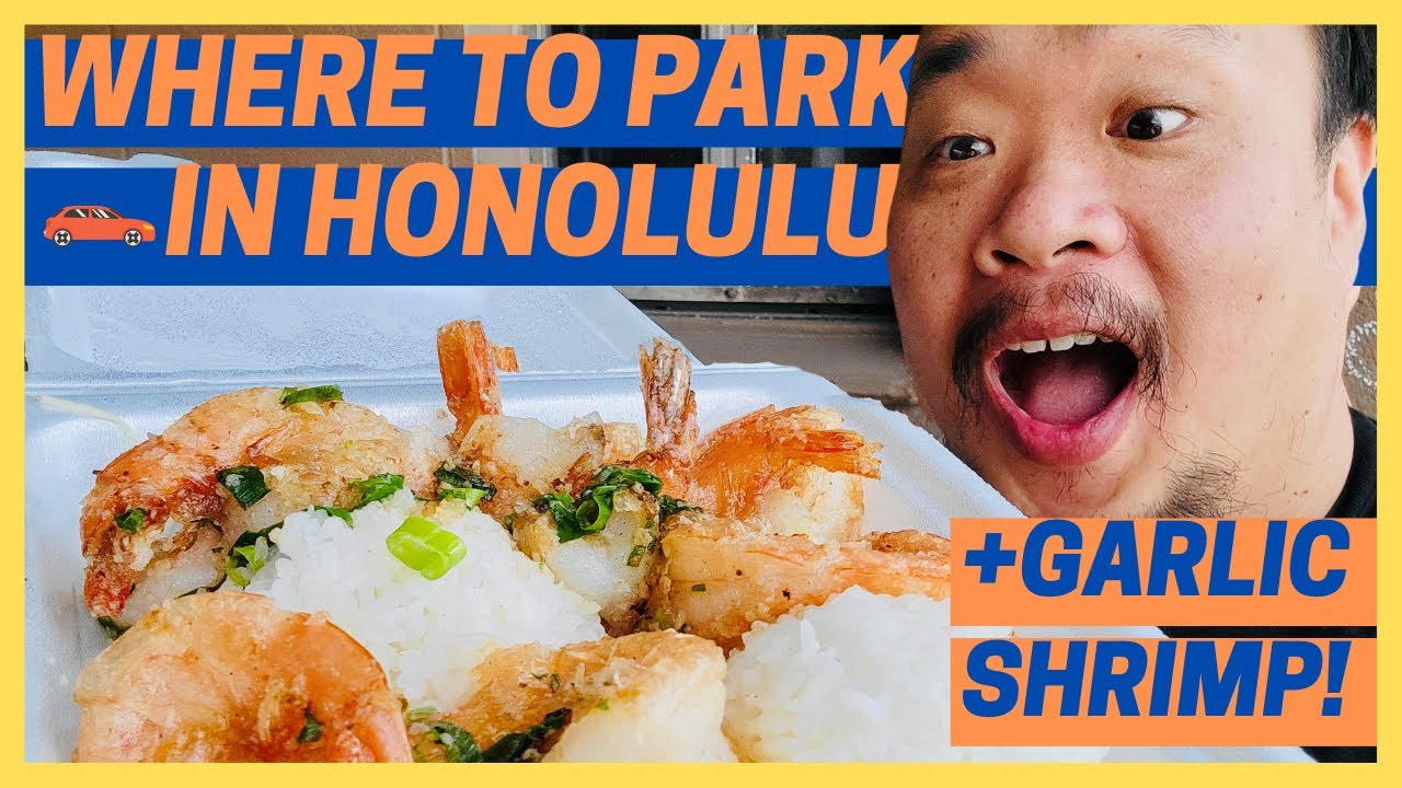 The Tourist Guide to Parking in Honolulu Hawaii and Awesome Garlic Shrimp Plate Lunch