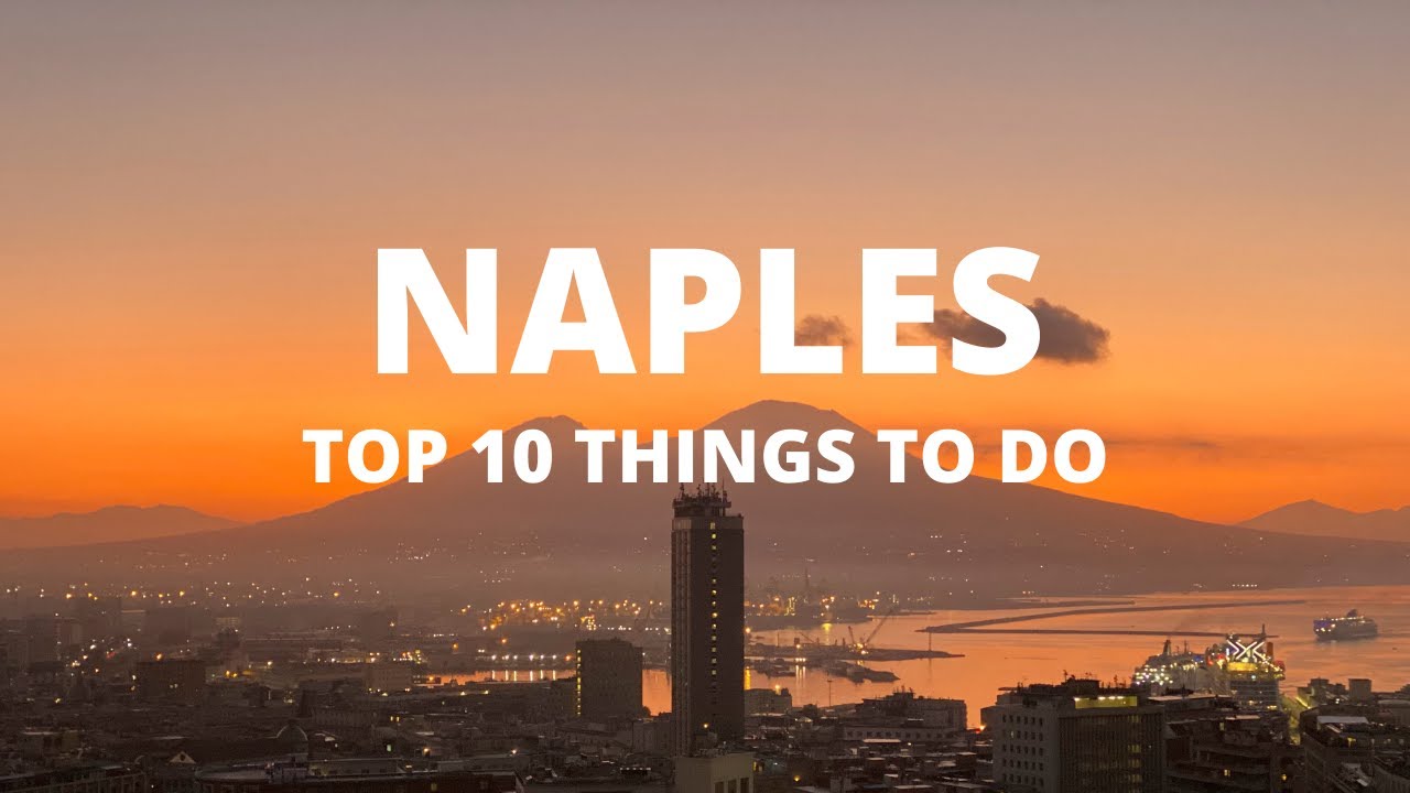 Top 10 Things To Do in Naples - Italy Travel Guide - Must See Spots