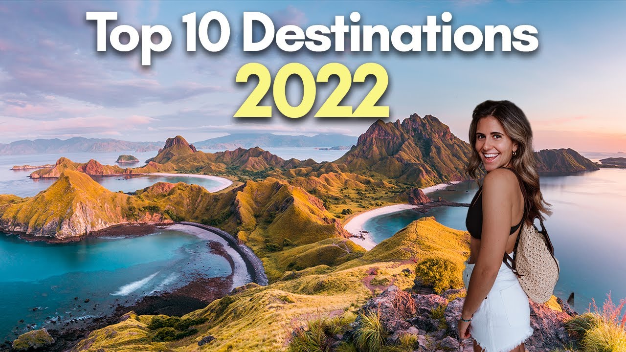 10 Countries You MUST VISIT in 2022 - Ultimate Travel Guide