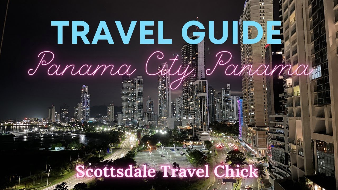 Panama City Travel Guide - Top Things To See & Do, Nightlife, Fun Facts & Pro Tips Too!