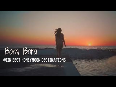 Bora Bora Island Travel Guide - #1in Best Honeymoon Destinations