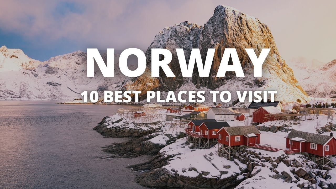 Top 10 Places to Visit in Norway - Norway Travel Guide