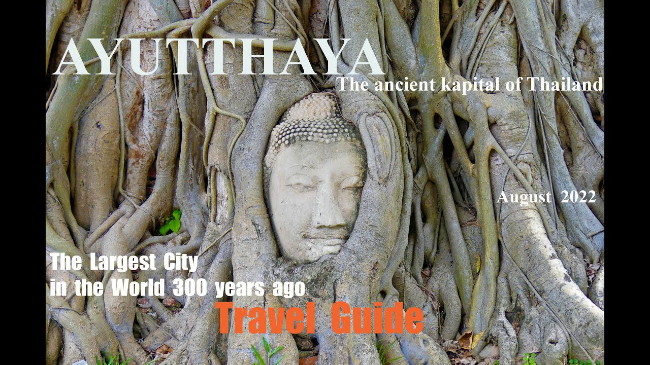 AYUTTHAYA THAILAND | The Historic Ancient Capital of Thailand | Travel Guide   2022  4K