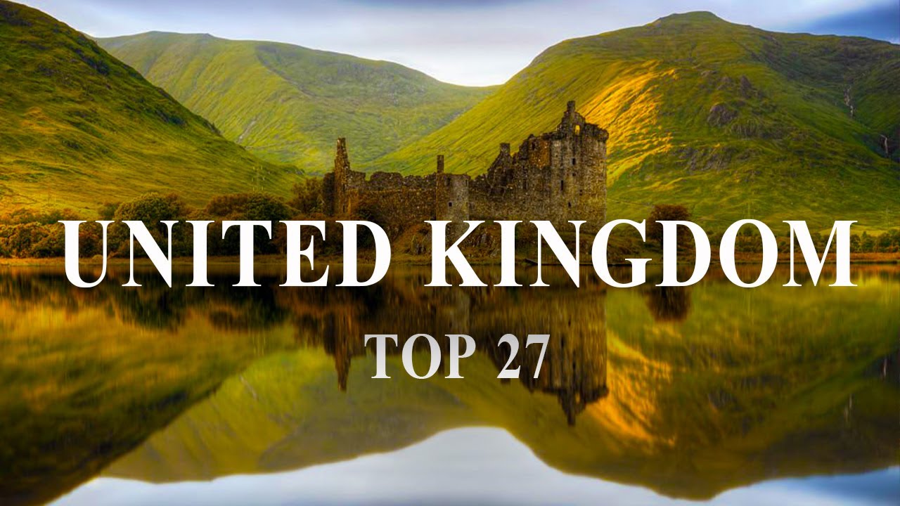 Top 27 Places To Visit In United Kingdom - UK Travel Guide