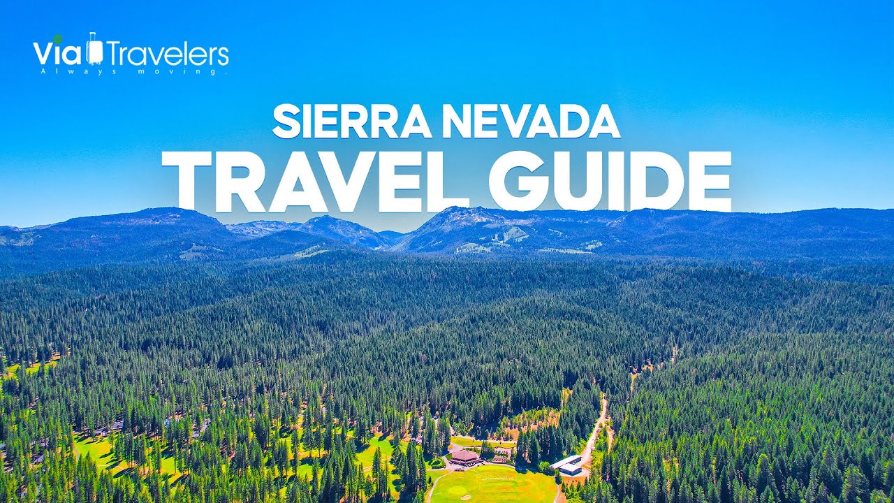 Adventures in the Sierra Nevada Mountains - Travel Guide