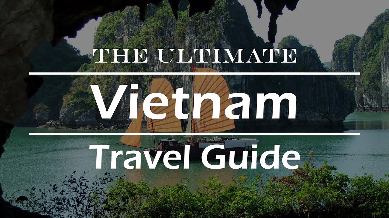 Vietnam | The Ultimate Travel Guide | Asia