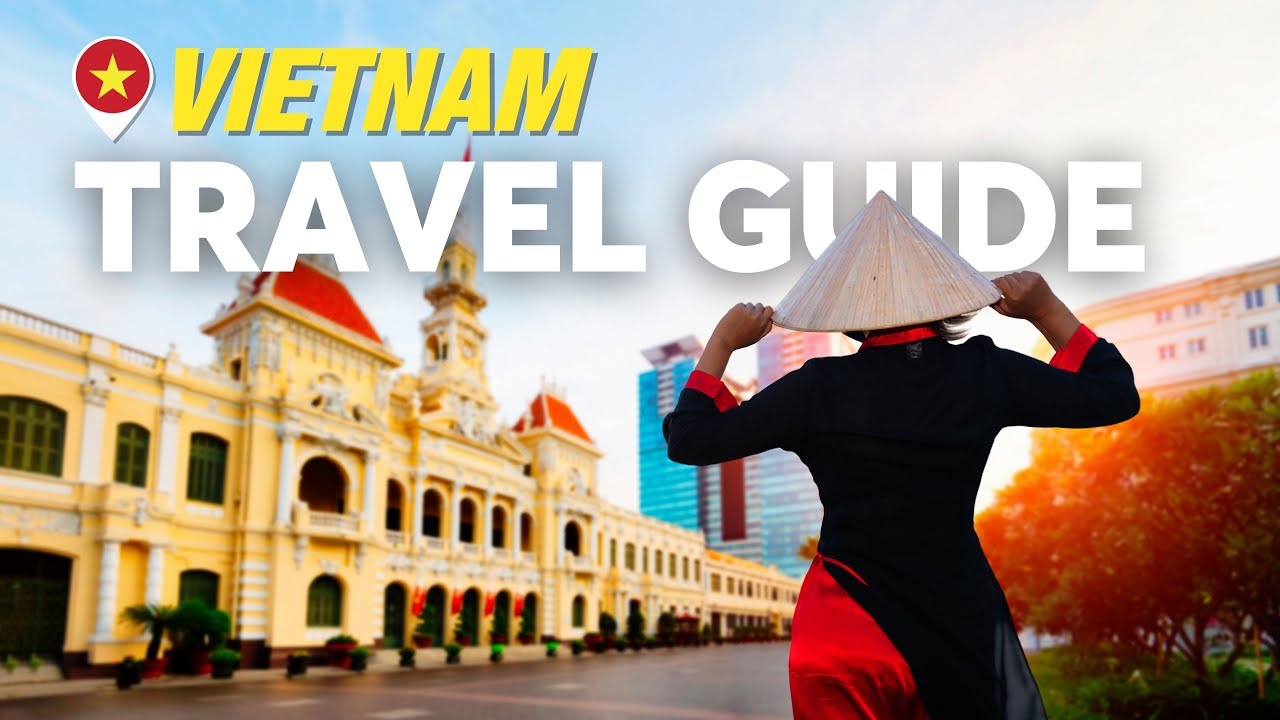 Vietnam Travel Guide | Covering North, Center & South