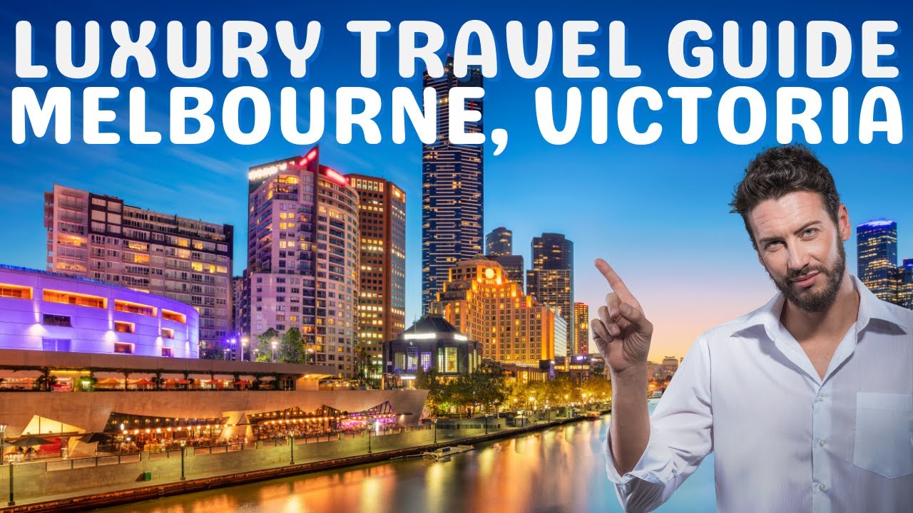 Melbourne Luxury Travel Guide | Epic Luxury Travel & Lifestyle