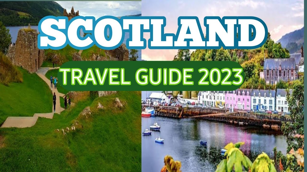Scotland Travel Guide 2023- Top Things To Do In Scotland United Kingdom In 2023