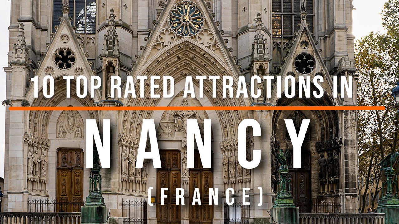 10 Top Rated Attractions in Nancy, France | Travel Video | Travel Guide | SKY Travel