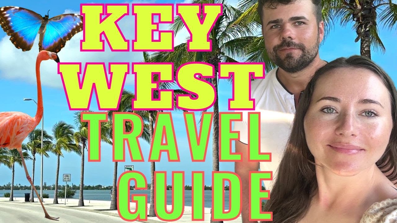 ULTIMATE KEY WEST TRAVEL GUIDE 2023 | Florida Keys