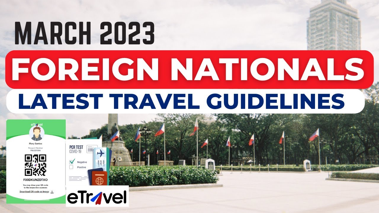 Latest Travel Guide for Foreign Nationals Visiting the Philippines as of March 2023