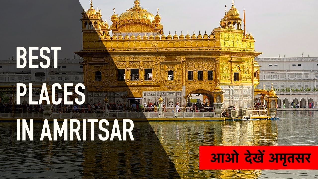 Amritsar Travel Guide: Best Places to Visit in the City of Golden Temple