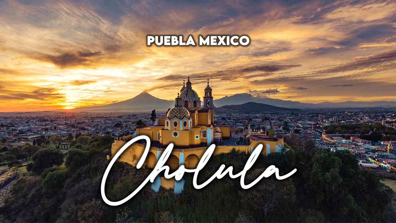 CHOLULA Puebla Mexico | The ultimate Travel Guide