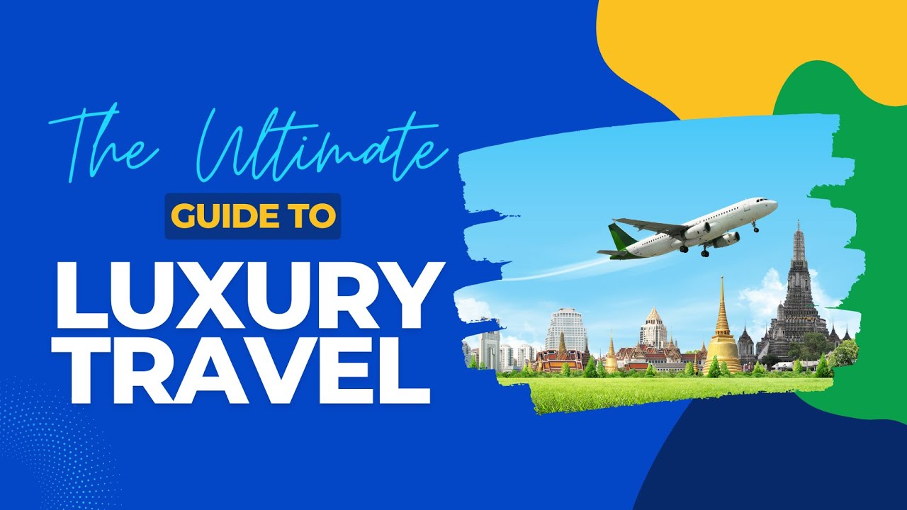 The Ultimate Guide to Luxury Travel: Tips and Tricks for the Perfect Vacation | Travel Plus