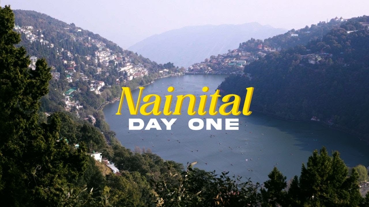 Travel Guide To Nainital Uttarakhand | Nainital Tourist Places | How to Travel Nainital