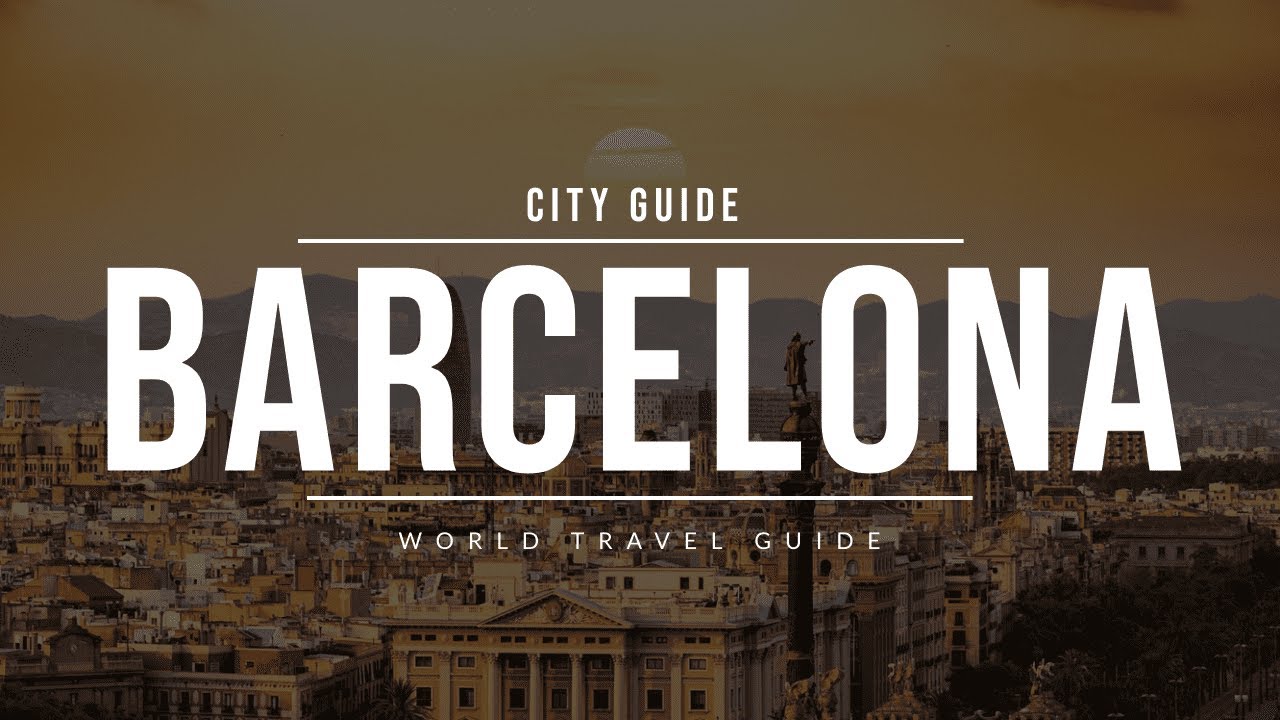 BARCELONA City Guide | Spain | Travel Guide