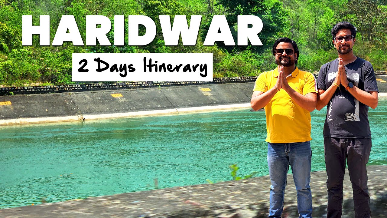 Haridwar Complete Travel Guide | Transport, Hotels & 2 days itinerary of Haridwar