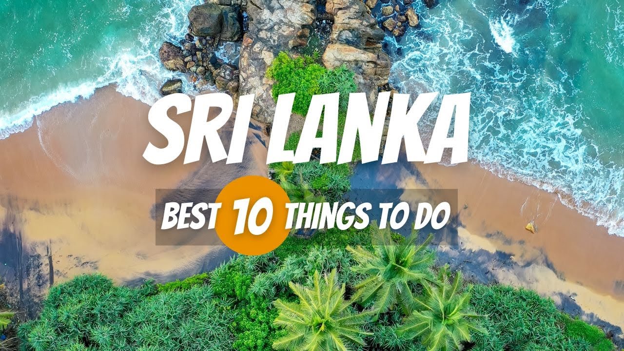 SRI LANKA TOP 10 Things To Do | Sri Lanka Travel Guide 2023