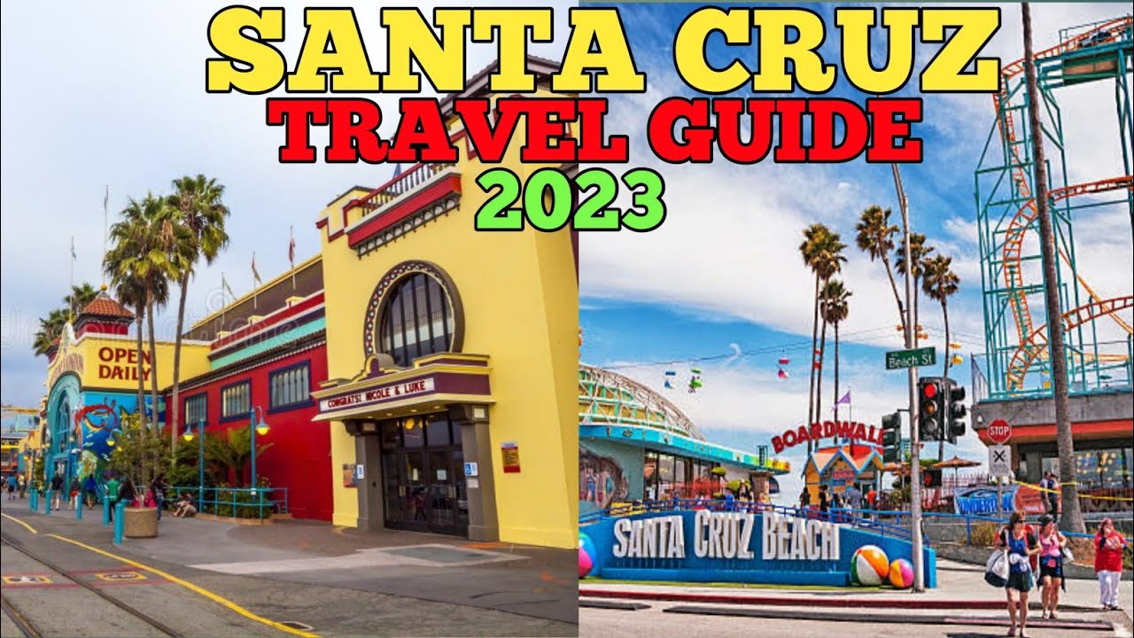 Santa Cruz Travel Guide 2023 - Best Places To Visit In Santa Cruz California USA in 2023
