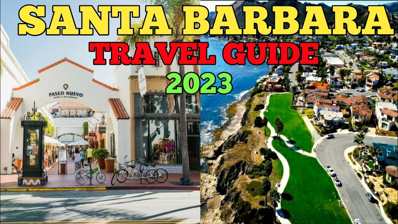 Santa Barbara Travel Guide 2023 - Best Places To Visit In Santa Barbara California USA in 2023