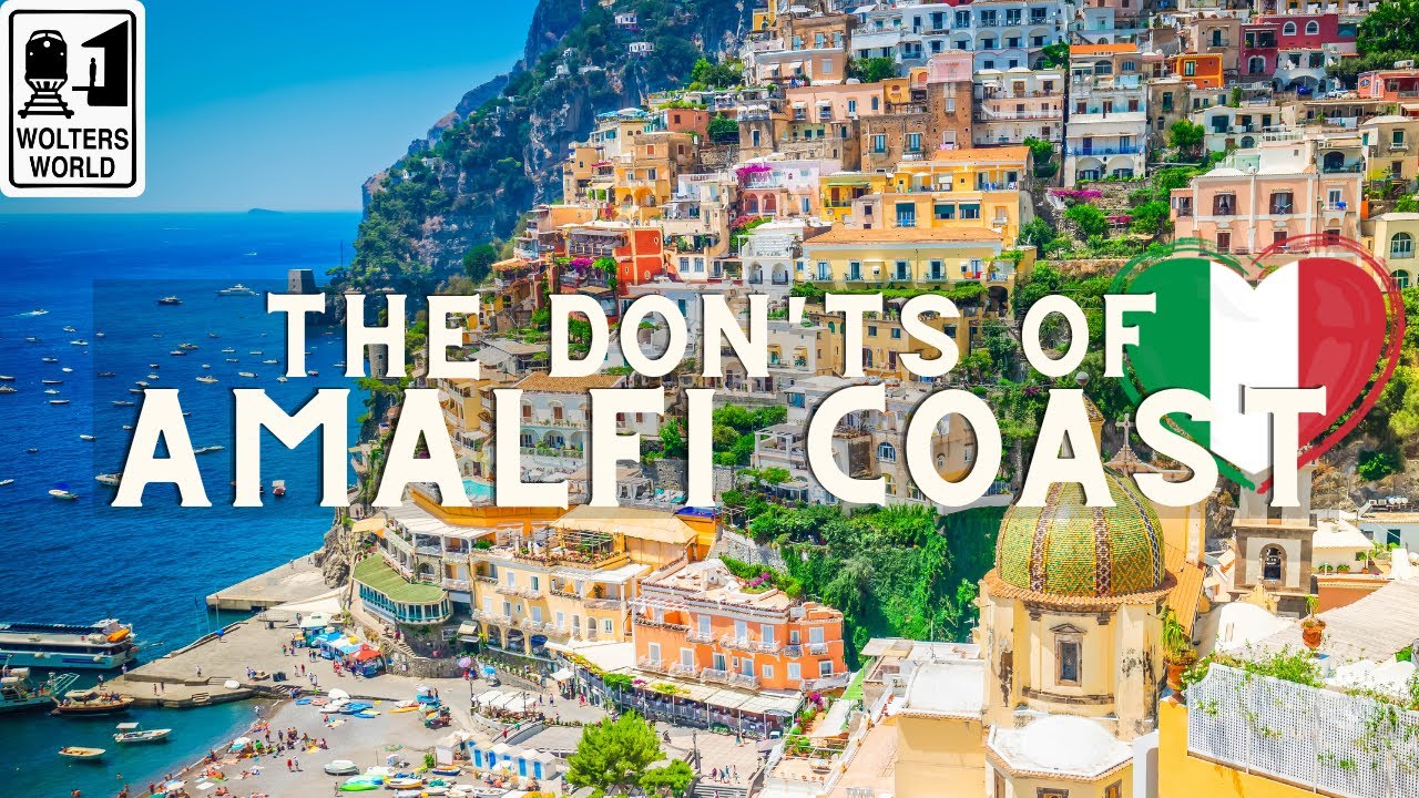 Amalfi Coast: The Don'ts of Visiting the Amalfi Coast