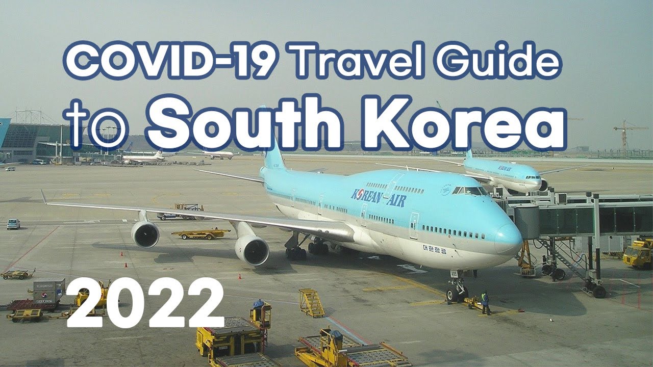 COVID19 Travel Guide to South Korea (2022)