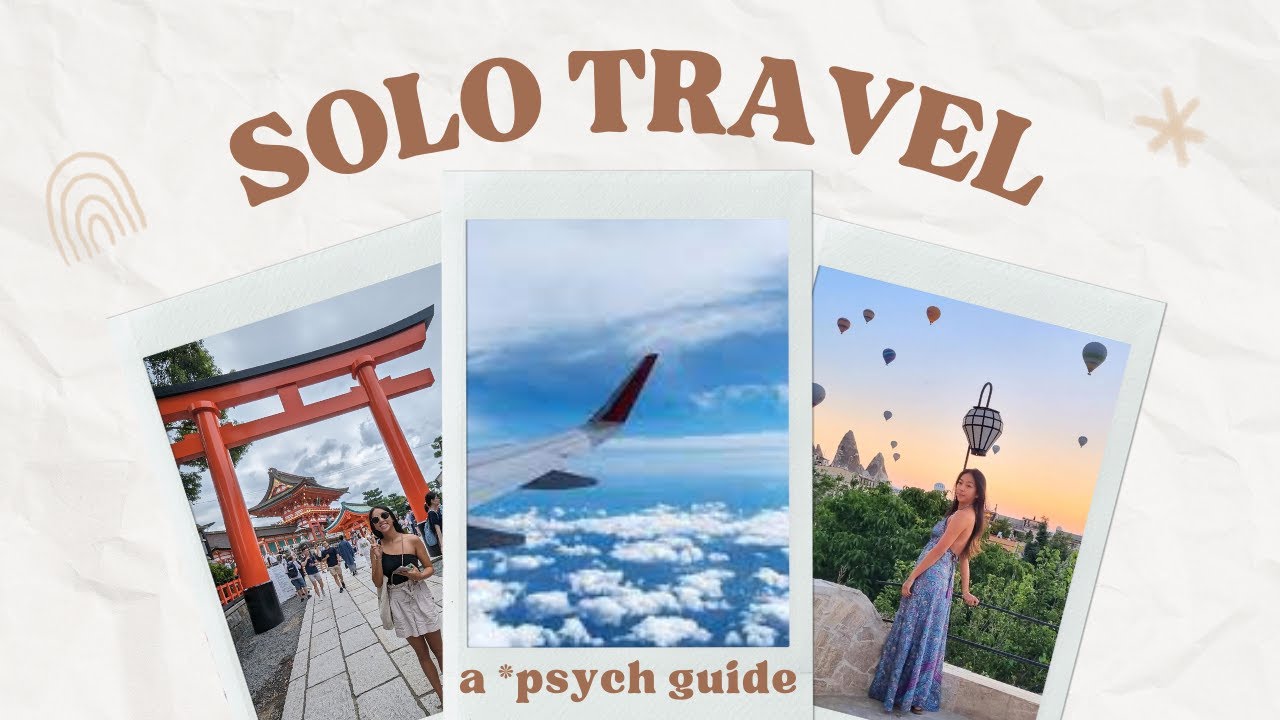 a *psychologist's guide to SOLO TRAVEL | loneliness, career break & how to make friends