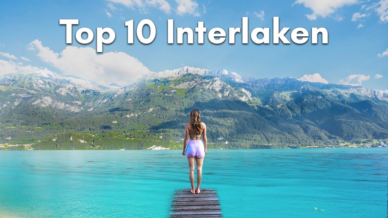 Interlaken Travel Guide - 10 Experiences YOU MUST DO in 2024